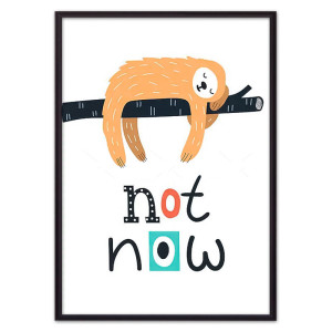 93852718 Постер Ленивец "Not now" 07-0591-50х70, 50х70 см STLM-0590936 ДОМ КОРЛЕОНЕ